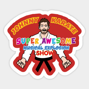 THE JOHNNY KARATE SUPER AWESOME MUSICAL EXPLOSION SHOW Sticker